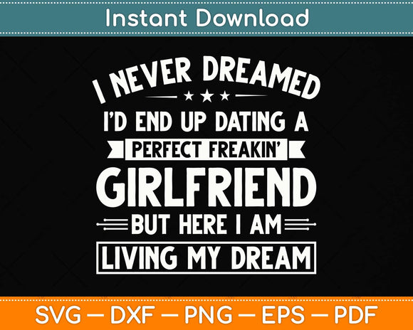 I Never Dreamed I'd End Up, Gifts For Boyfriend Funny Svg Png Dxf Digital Cutting File