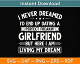 I Never Dreamed I'd End Up, Gifts For Boyfriend Funny Svg Png Dxf Digital Cutting File