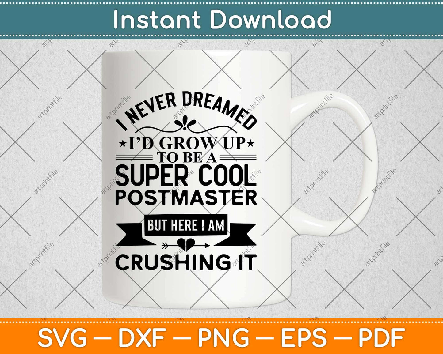 I Never Dreamed I’d Grow Up To Be A Super Coll Postmaster Svg Design