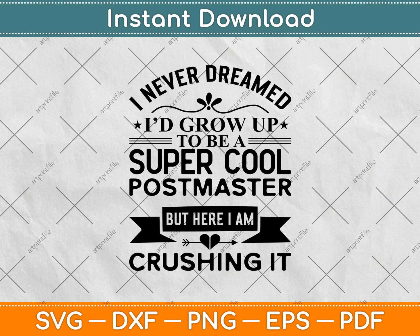 I Never Dreamed I’d Grow Up To Be A Super Coll Postmaster Svg Design