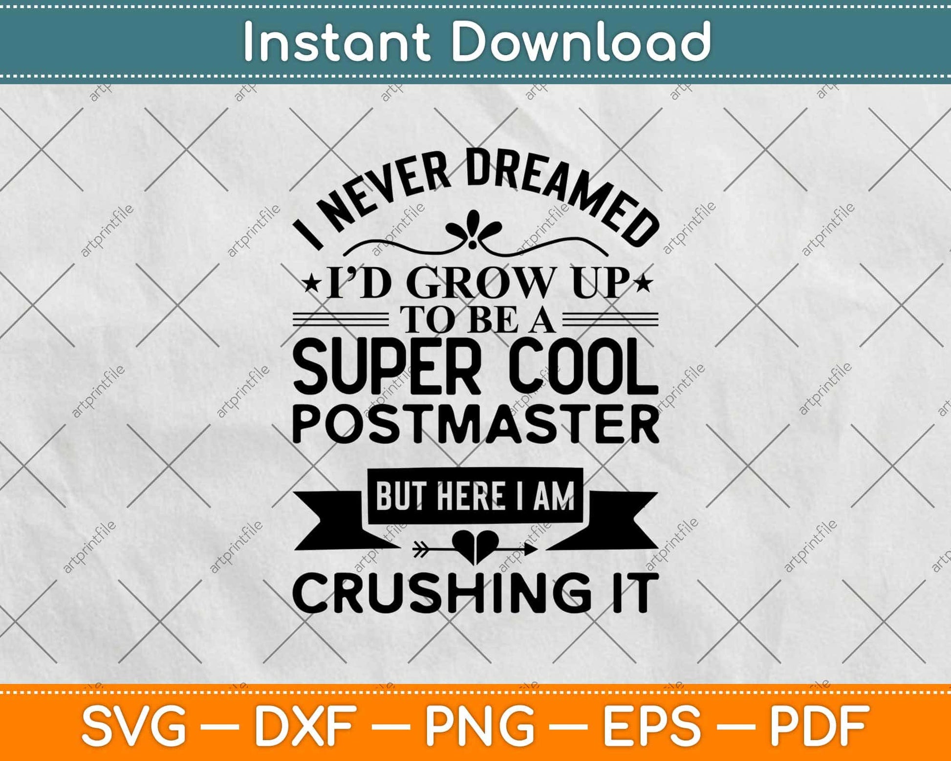 I Never Dreamed I’d Grow Up To Be A Super Coll Postmaster Svg Design