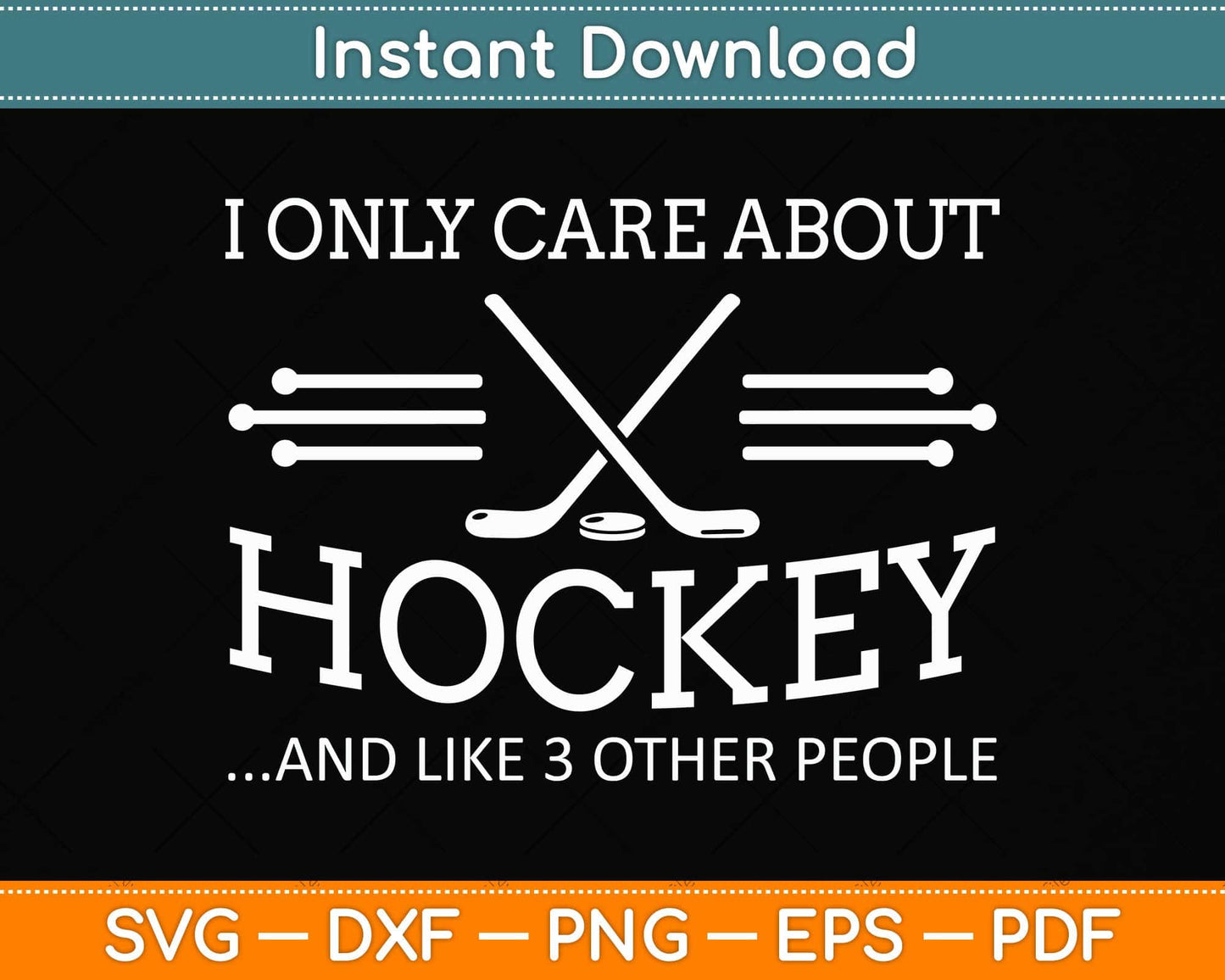 I Only Care About Hockey Gifts Idea For Sport Hockey Svg Png Dxf Digital Cutting File