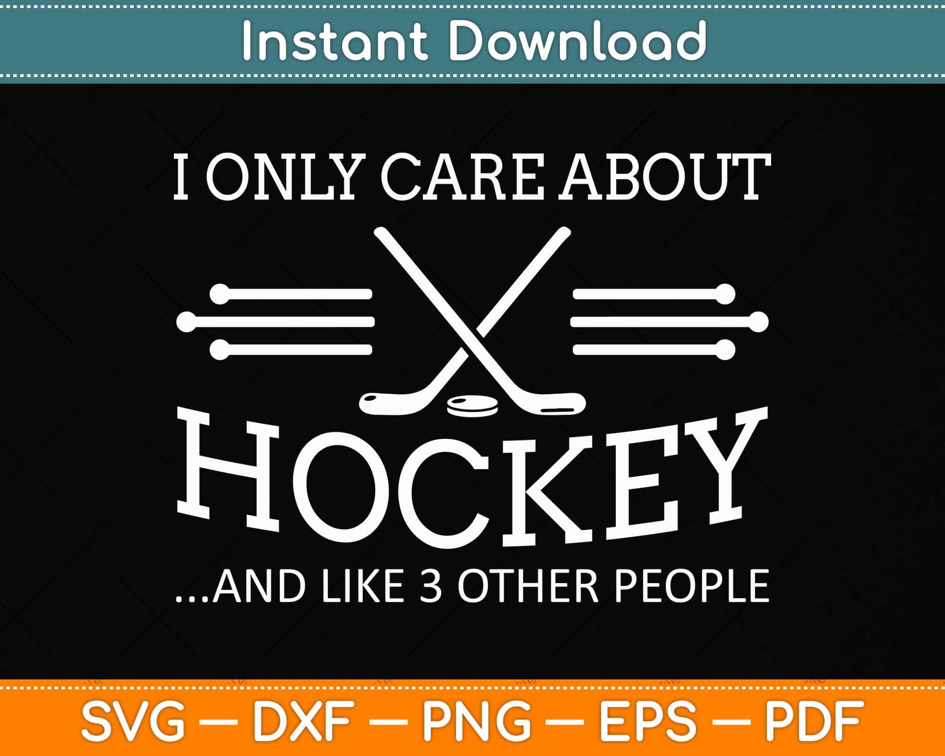 I Only Care About Hockey Gifts Idea For Sport Hockey Svg Png Dxf Digital Cutting File