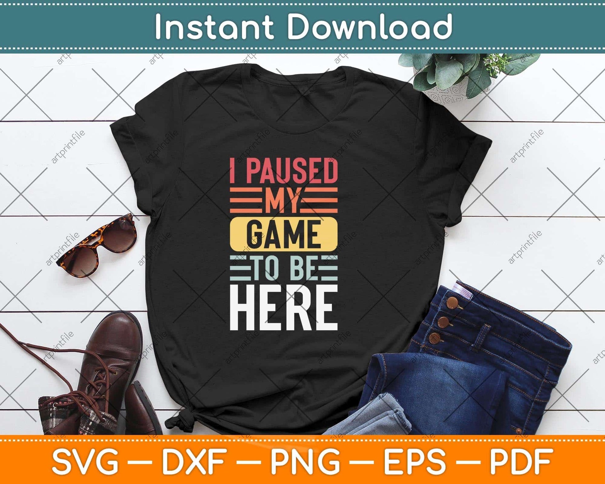 I Paused My Game To Be Here Funny Retro Vintage Video Gamer Svg Png Dxf Cutting File