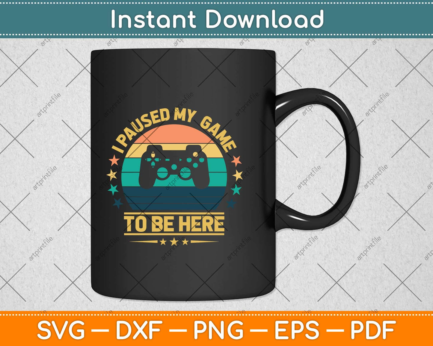 I Paused My Game To Be Here Gamer Vintage Svg Png Dxf Digital Cutting File