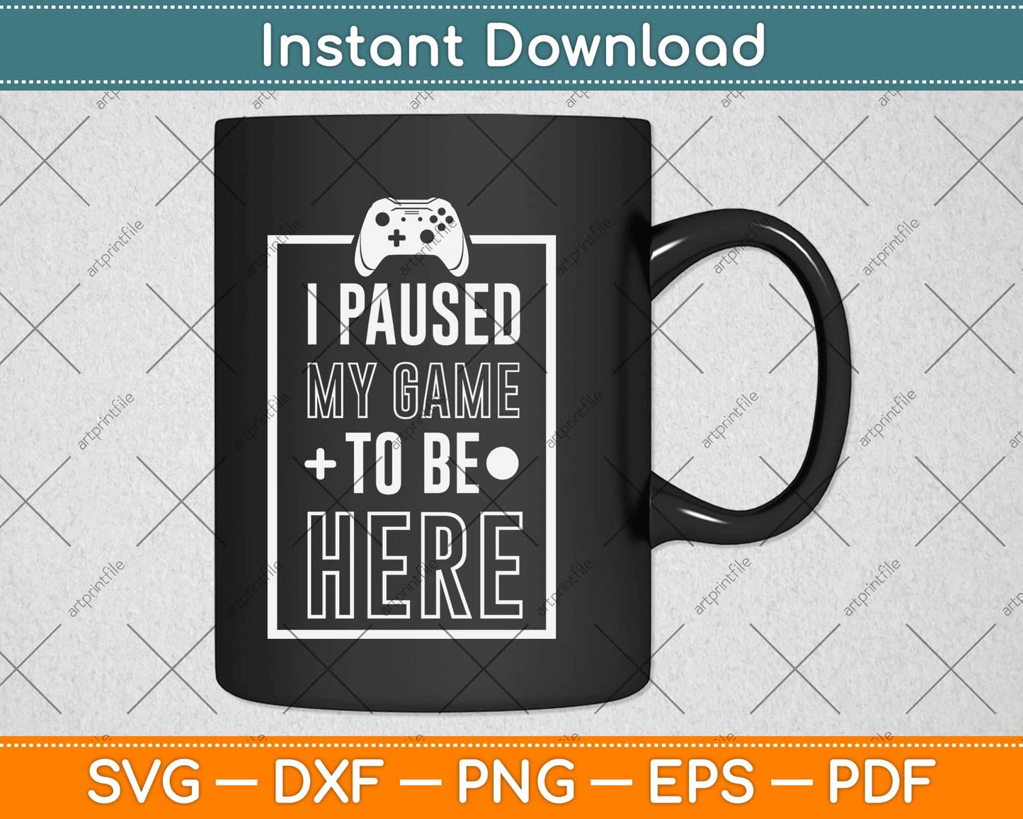 I Paused My Game To Be Here Svg Design Cricut Printable Cutting Files