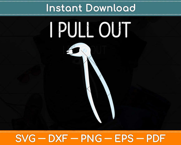 I Pull Out Dental Forceps Dentist Instruments Tooth Svg Png Dxf Digital Cutting File
