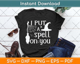 I Put a Spell on You Halloween Svg Png Dxf Digital Cutting File
