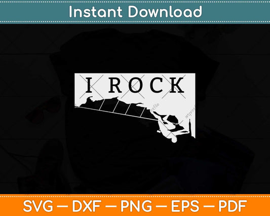 I Rock Funny Rock Climbing And Climber Svg Png Dxf Digital Cutting File