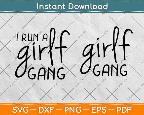 I Run A Girl Gang Girl Gang Mother And Son Svg Design Cricut Printable Files
