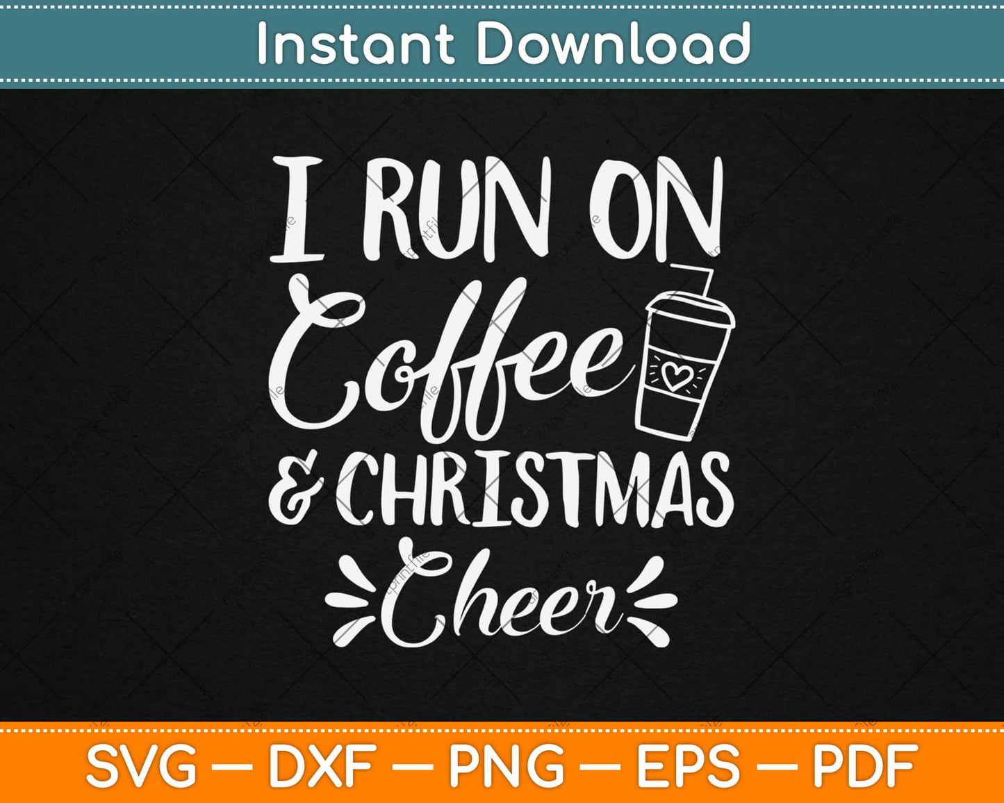 I Run On Coffee And Christmas Cheer Svg Design Cricut Printable Cutting Files