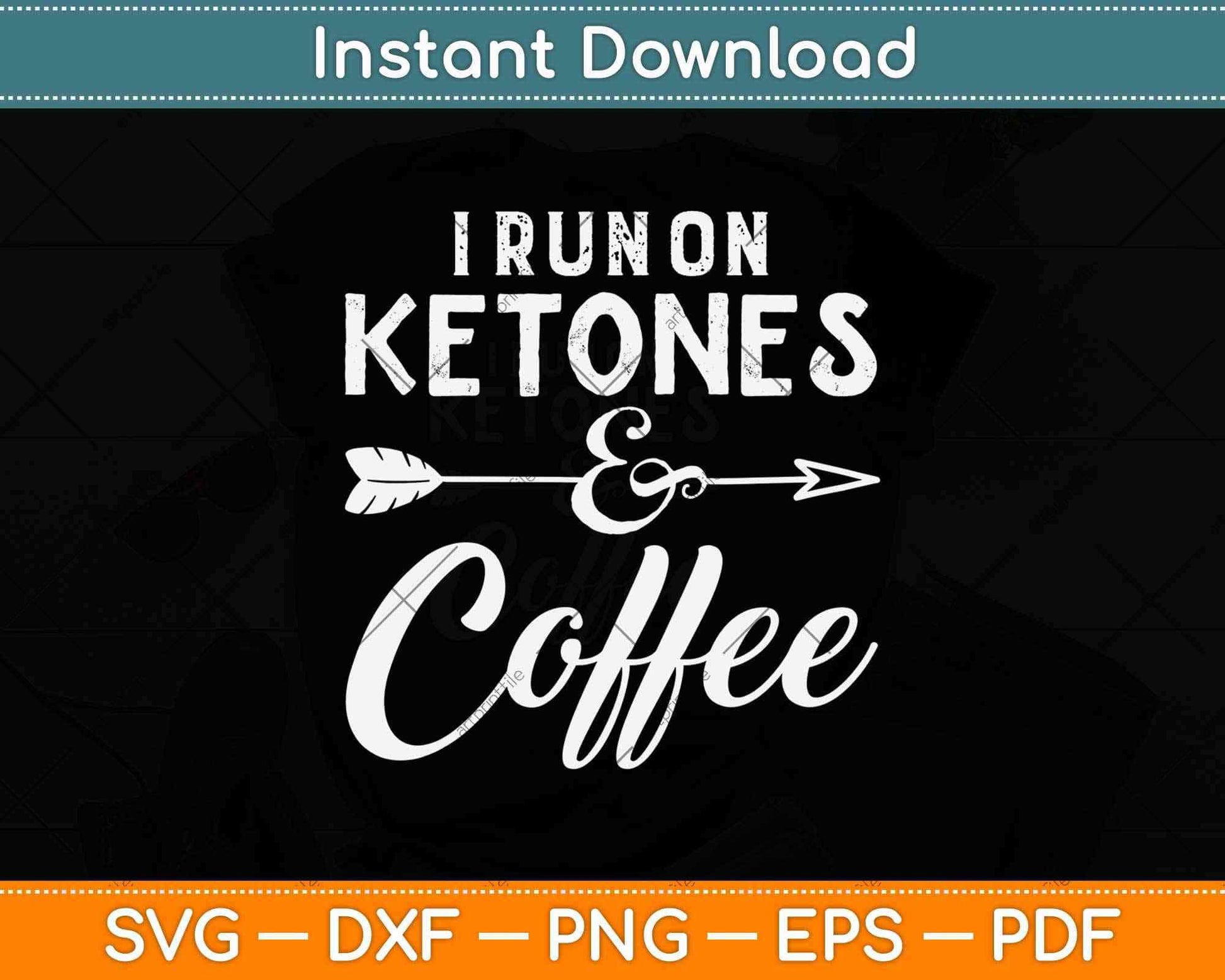 I Run On Ketones Coffee Ketones Keto Diet Svg Design Cricut Printable Cutting Files