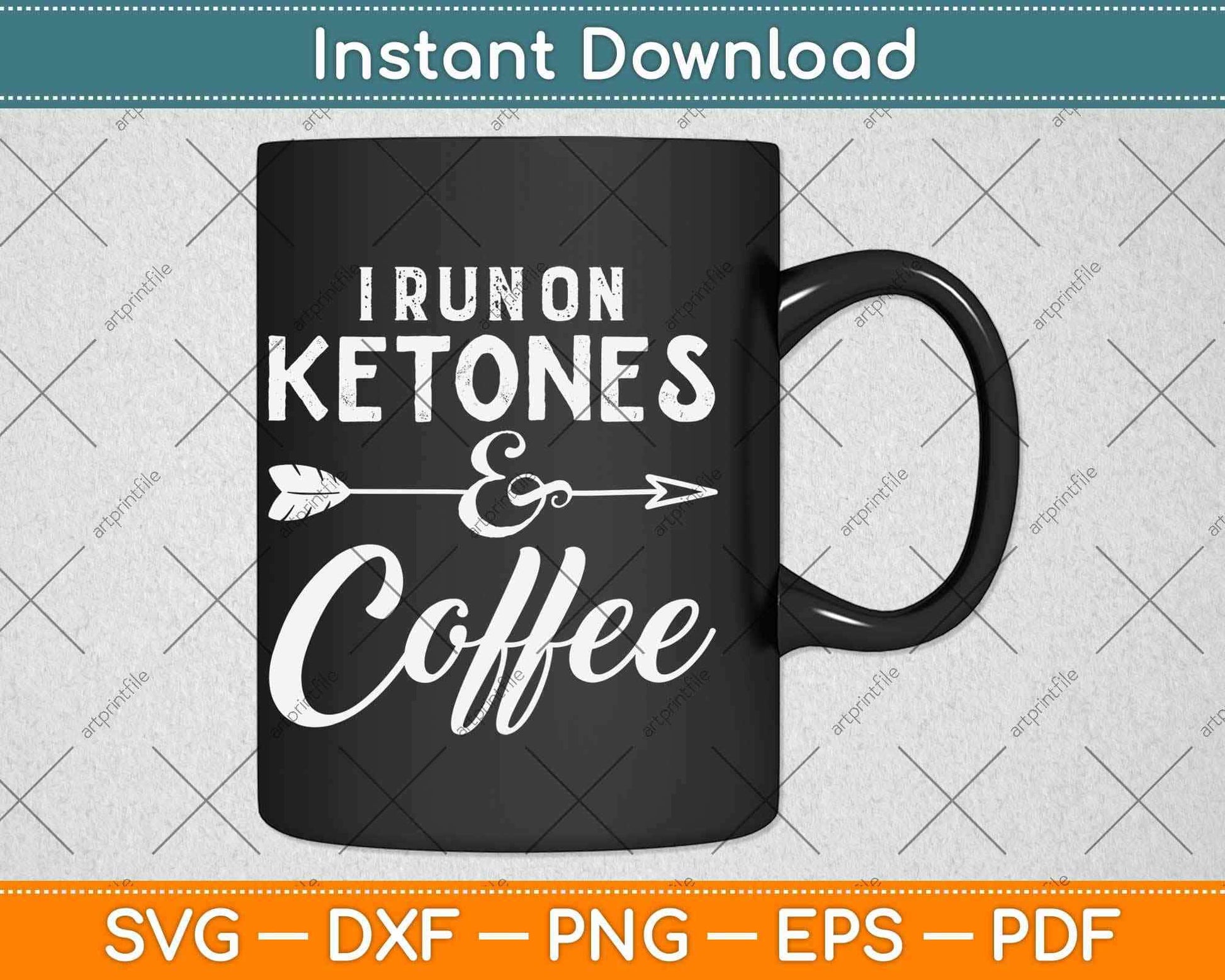 I Run On Ketones Coffee Ketones Keto Diet Svg Design Cricut Printable Cutting Files