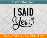 I Said Yes Tee - Black Svg Png Dxf Digital Cutting File