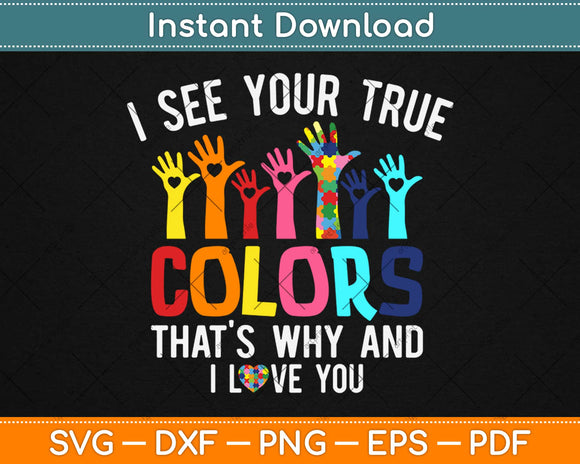 I See Your True Colors Hands Autism Awareness Svg Design Cricut Cutting Files