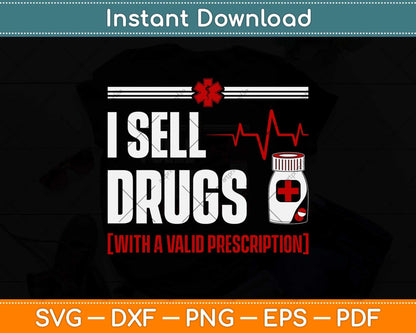 I Sell Drugs Pharmacist Pharmacy Technician Svg Png Dxf Digital Cutting File