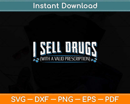 I Sell Drugs With A Valid Prescription Svg Png Dxf Digital Cutting File