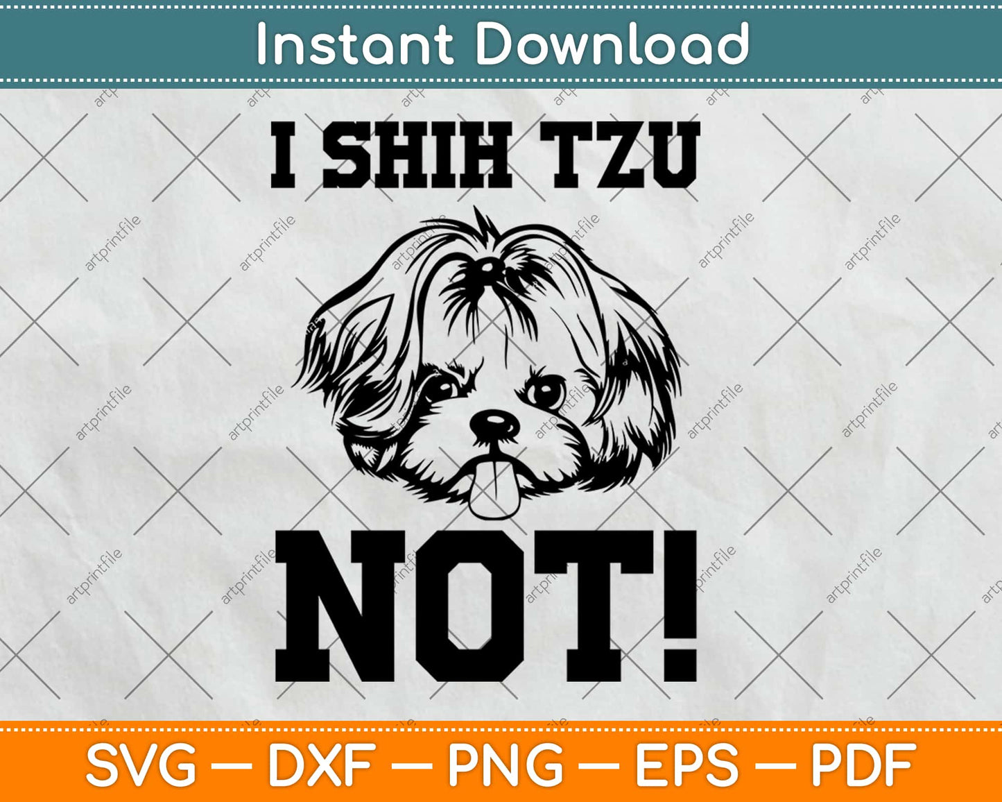 I SHIH TZU NOT Dog Puppy Funny Dog Svg Design Cricut Printable Cutting Files