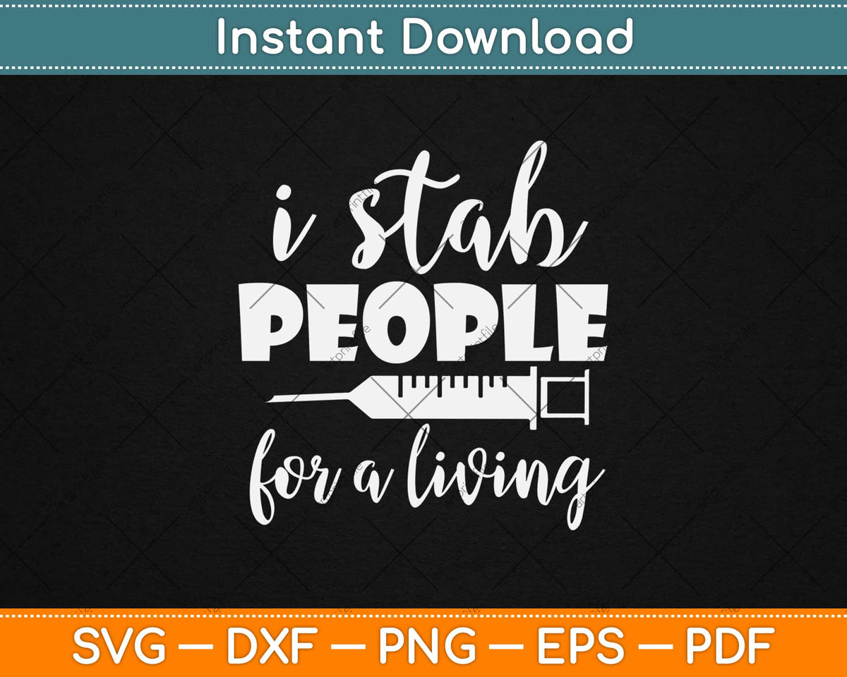 I Stab People For A Living Nurse Mothers Day Svg Png Dxf Digital ...