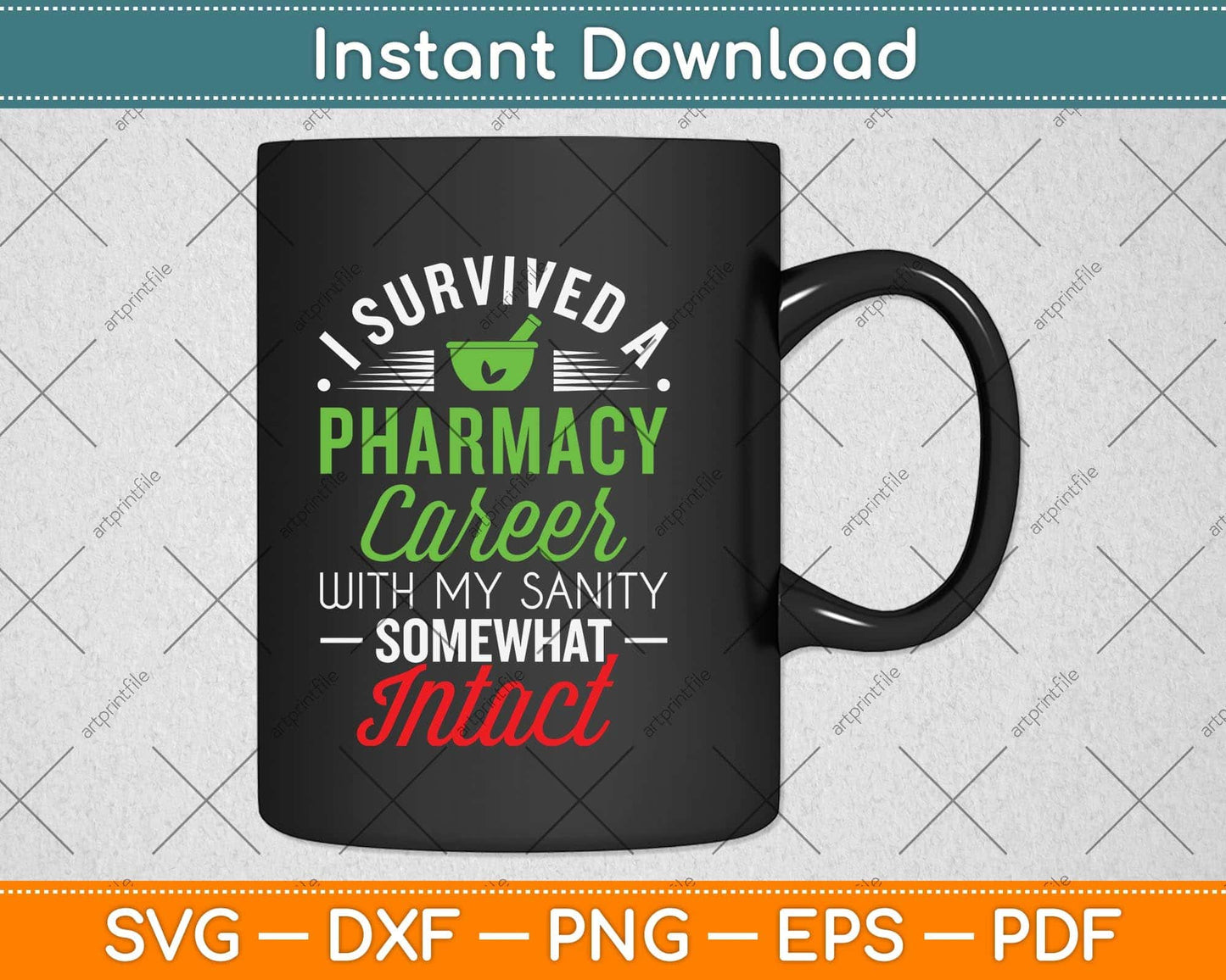 I Survived A Pharmacy Career With My Sanity Somewhat Intact Svg Cutting File