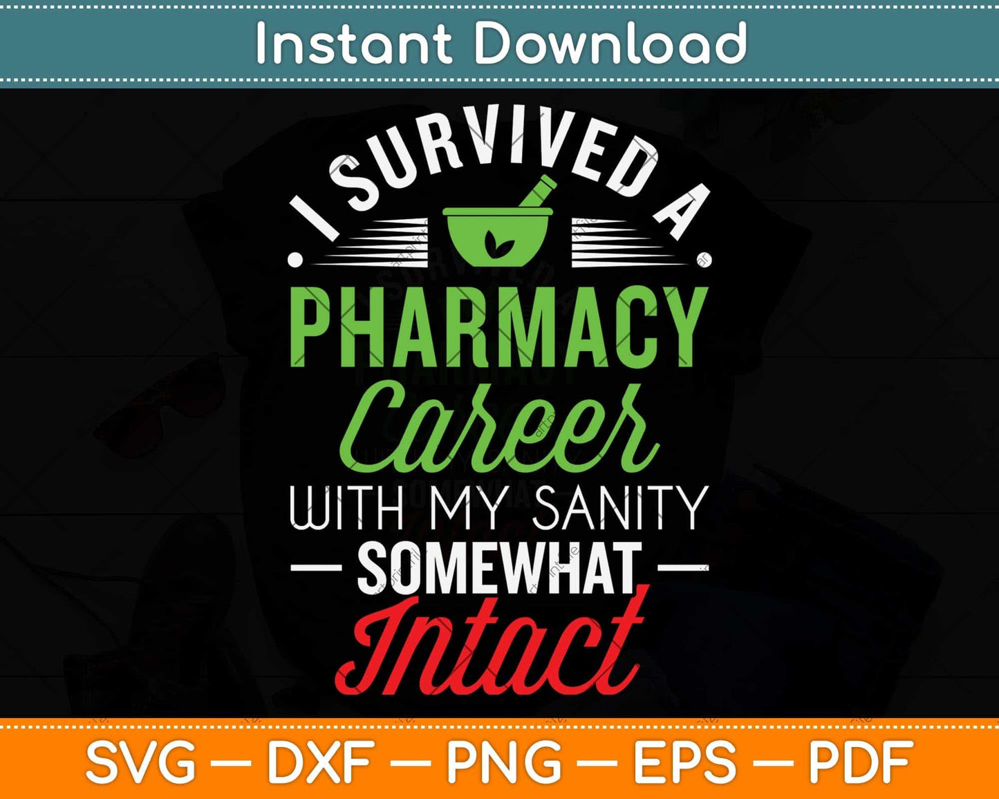 I Survived A Pharmacy Career With My Sanity Somewhat Intact Svg Cutting File