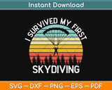 I Survived My First Skydive Funny Skydiving Svg Design Cricut Printable Cutting File