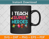 I Teach Superheroes Svg Png Dxf Digital Cutting File