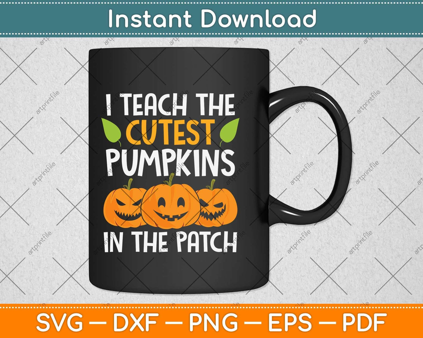 I Teach The Cutest Pumpkins In The Patch Teacher Halloween Svg Png Dxf Cutting File