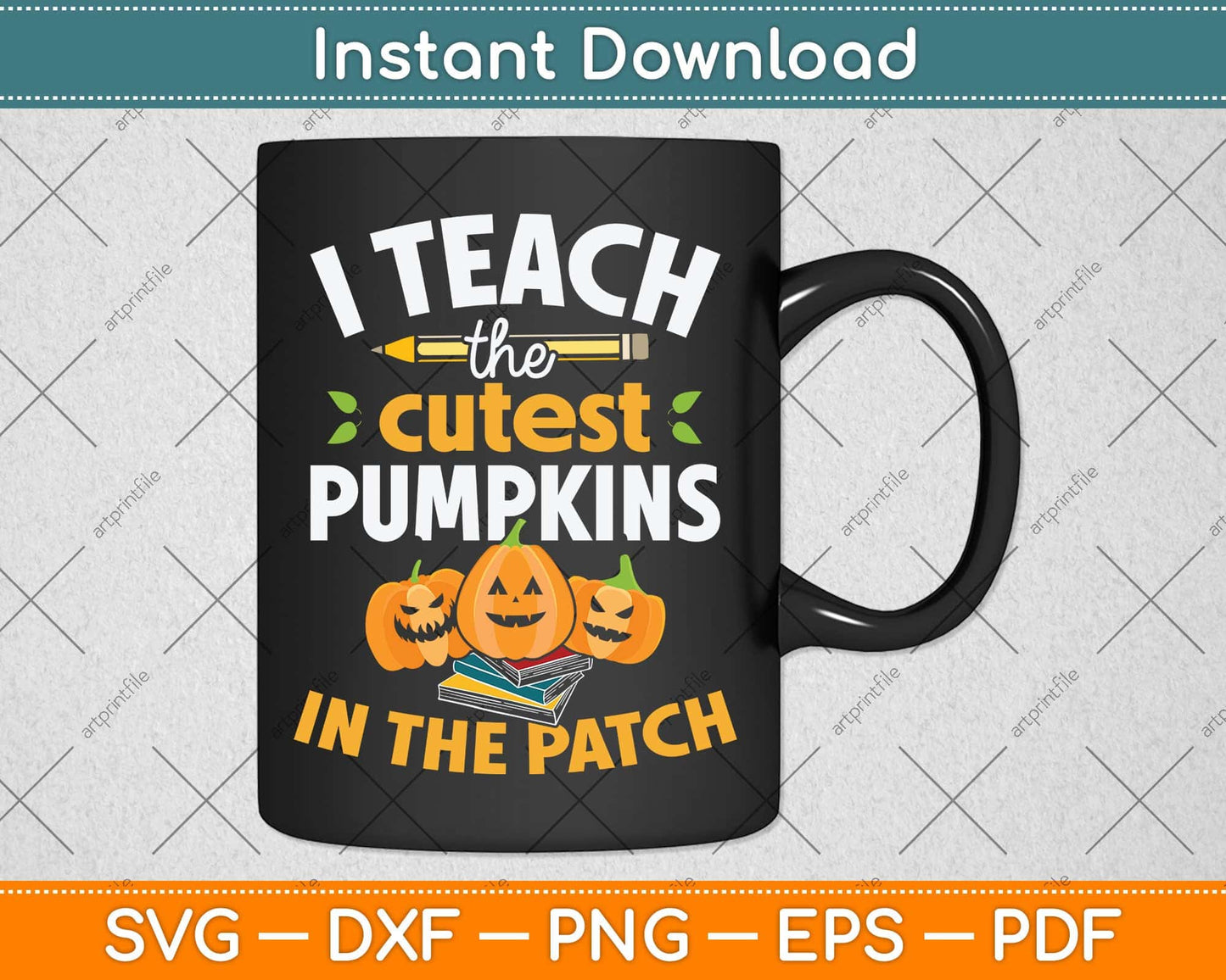 I Teach The Cutest Pumpkins In The Patch Teacher Halloween Svg Png Dxf Cutting File