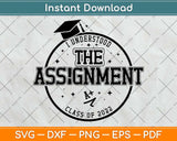 I Understood The Assignment Senior Class Graduation 2022 Svg Png Dxf Cutting File