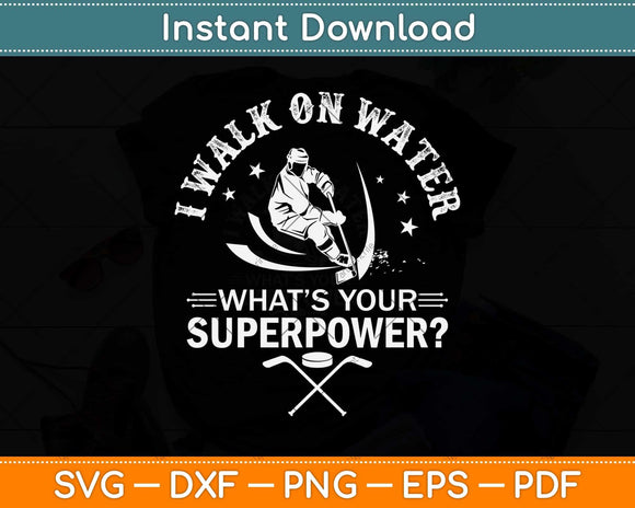 I Walk On Water What’s Your Superpower Svg Design Cricut Printable Cutting Files