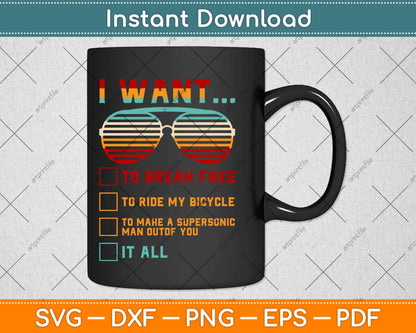 I Want To Break Free To Ride My Bicycle It All Svg Png Dxf Digital Cutting File