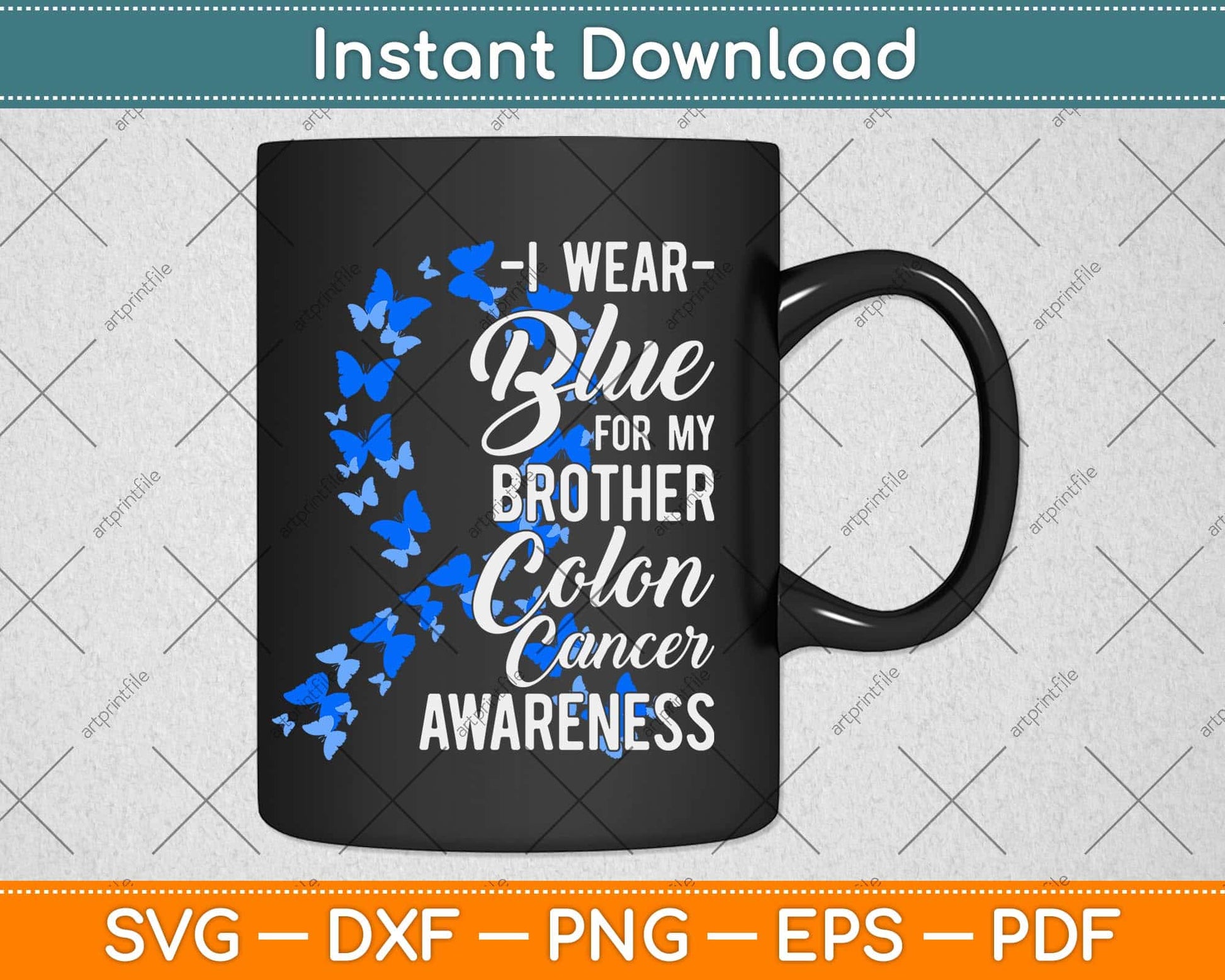 I wear Blue for my Brother Colon Cancer Awareness Svg Png Dxf Digital Cutting File