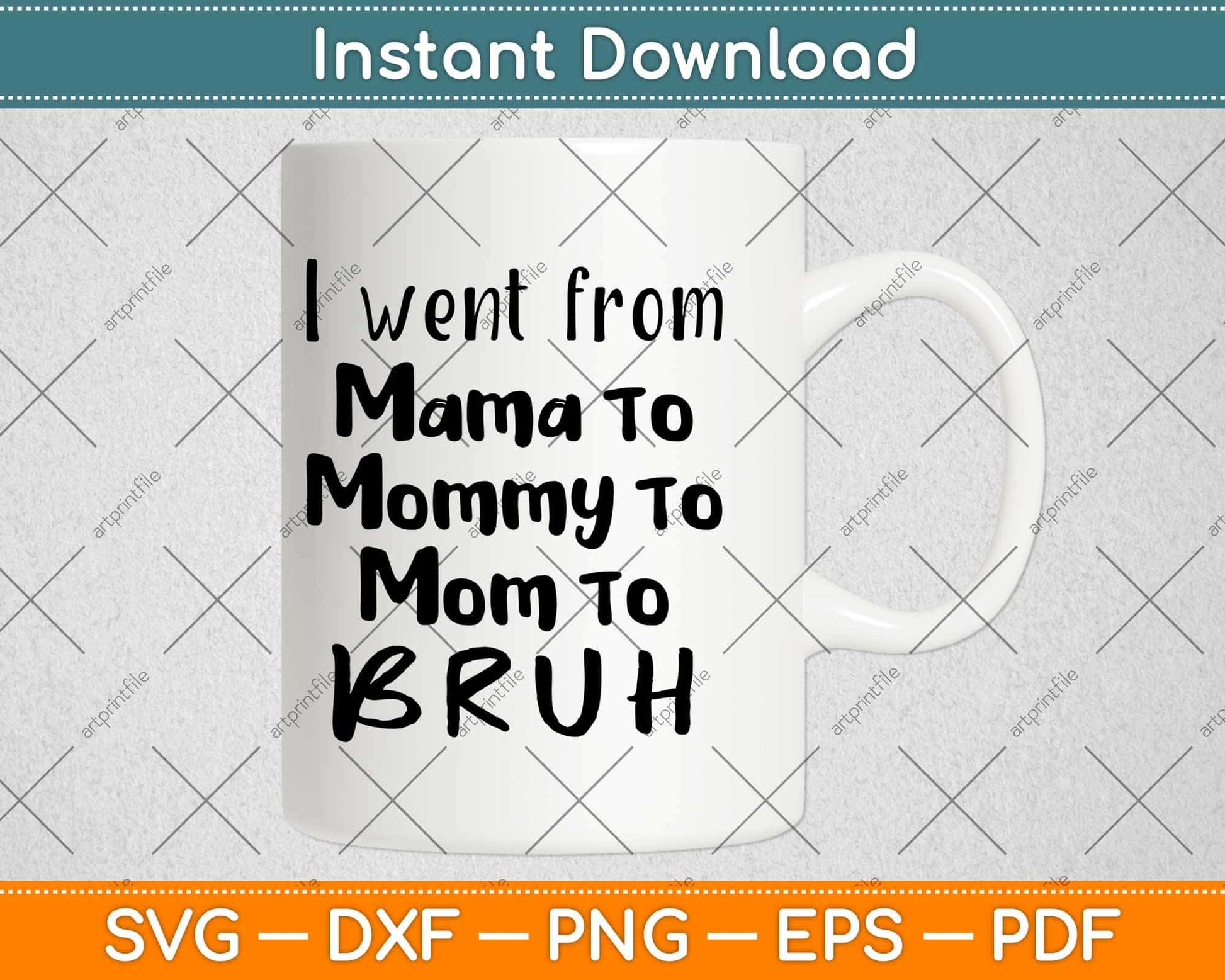 I Went From Mommy To Mom To Bruh Svg Design Cricut Printable Cutting Files