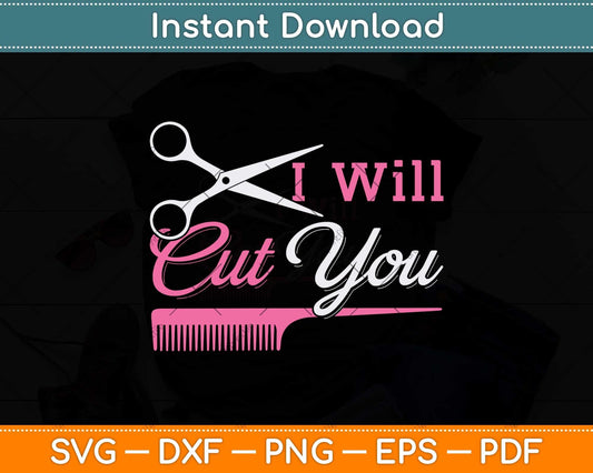 I Will Cut Women's Hairdresser Gift Salon Hairstylist Svg Png Dxf Digital Cutting File