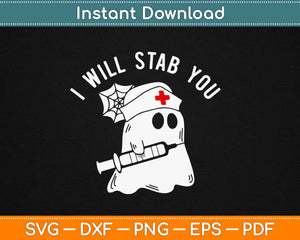 I Will Stab you Funny Halloween Nurse Svg Design Cricut Printable Cutting Files