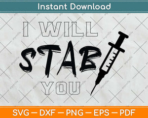 I Will Stab You Funny Nurse Halloween Svg Png Dxf Digital Cutting File