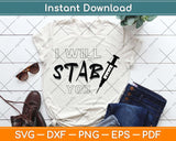 I Will Stab You Funny Nurse Halloween Svg Png Dxf Digital Cutting File