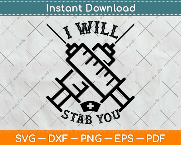 I Will Stab You Nurse Halloween Svg Png Dxf Digital Cutting File