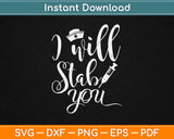 I Will Stab You Nurse Svg Design Cricut Printable Cutting Files