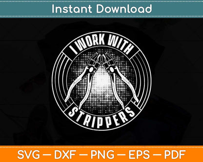 I Work With Strippers Funny Electrician Svg Png Dxf Digital Cutting File