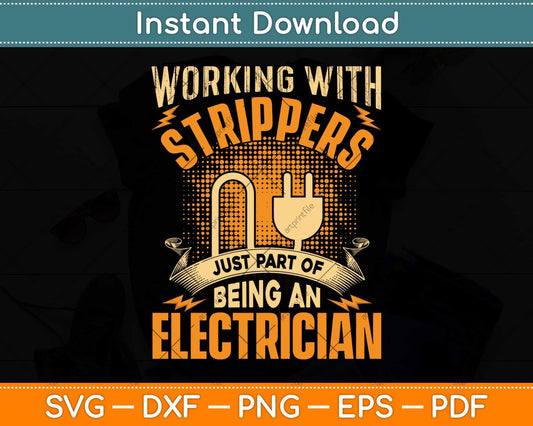 I Work With Strippers Funny Electrician Svg Png Dxf Digital Cutting File