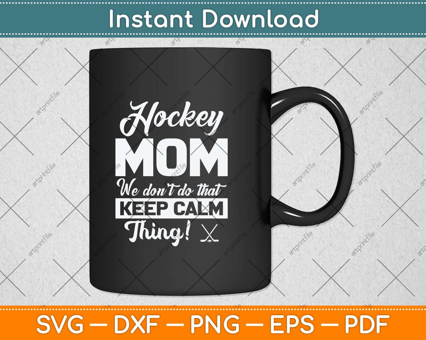 Ice Hockey Mom We Don't Do That Keep Calm Thing Svg Png Dxf Digital Cutting File