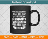 I'd Become A Grumpy Old Man Svg Png Dxf Digital Cutting File