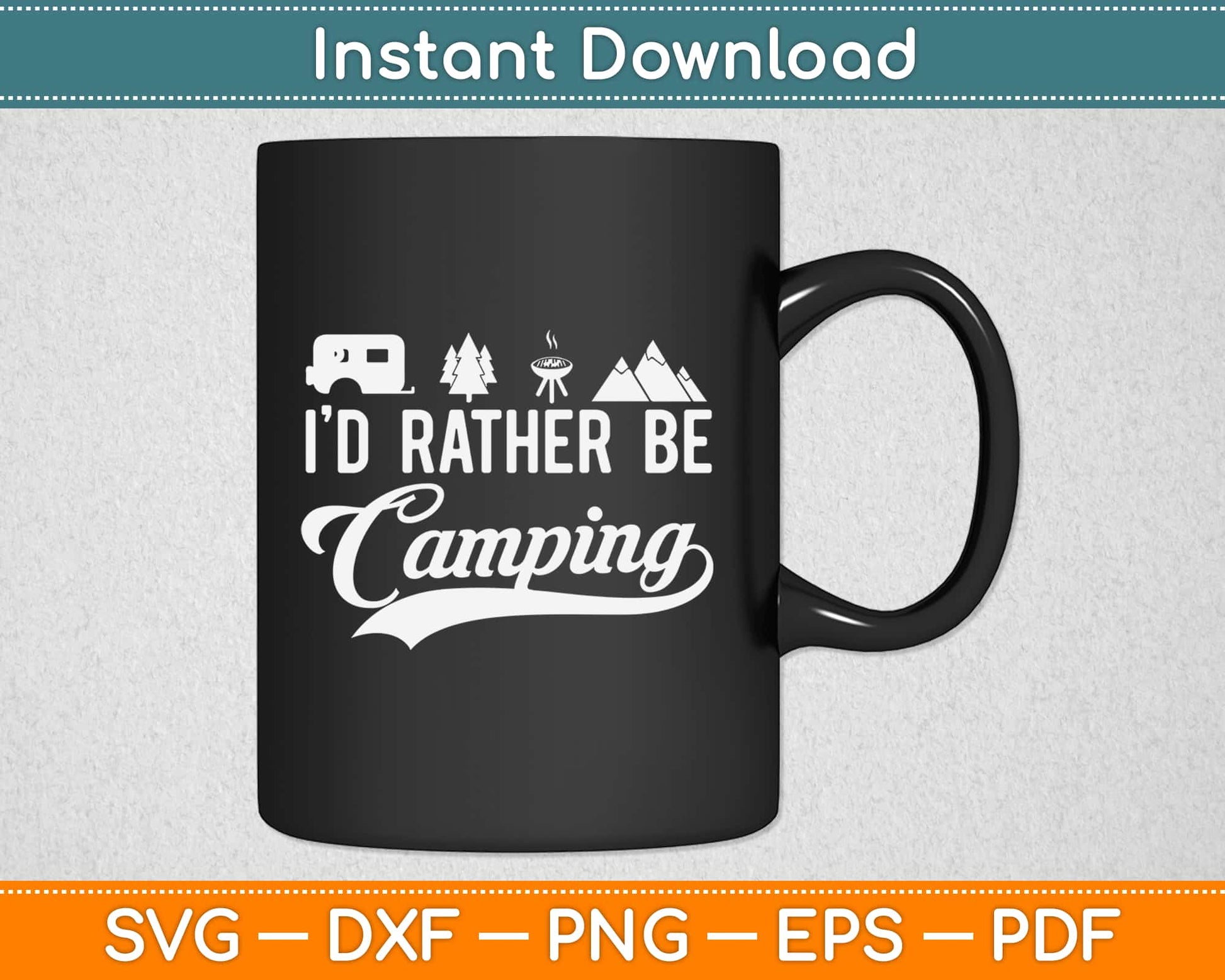 I’d Rather Be Camping Svg Design Cricut Printable Cutting Files