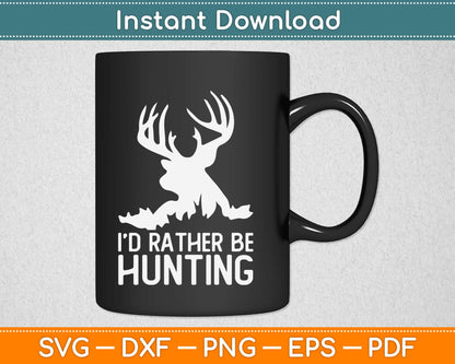 I’d Rather Be Hunting Svg Design Cricut Printable Cutting Files