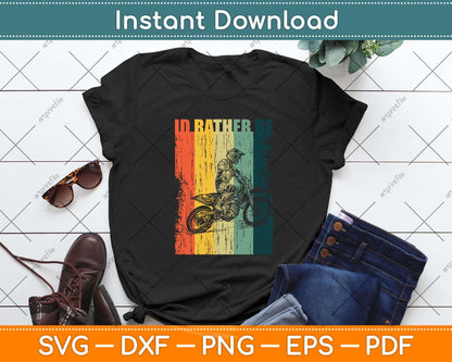 I'd Rather Be Riding Quad Bikes ATV Svg Png Dxf Digital Cutting File