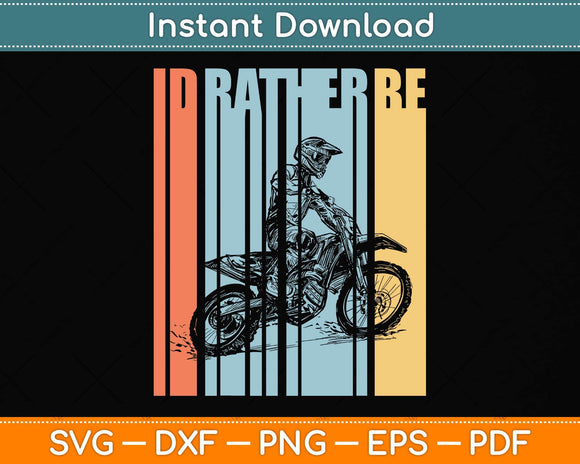 I'd Rather Be Riding Quad Bikes ATV Svg Png Dxf Digital Cutting File