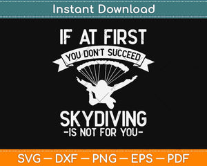 If At First You Don’t Succeed Skydiving Svg Design Cricut Printable Cutting Files