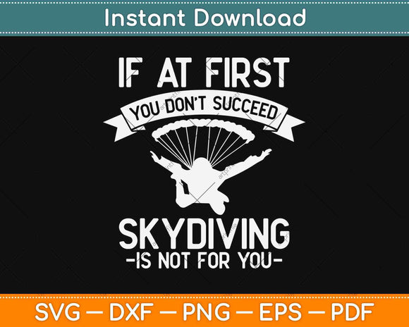 If At First You Don’t Succeed Skydiving Svg Design Cricut Printable Cutting Files